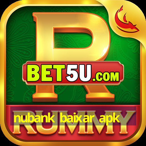 nubank baixar apk